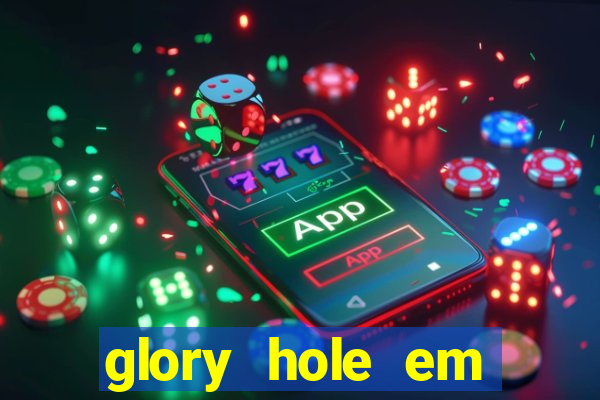 glory hole em porto alegre