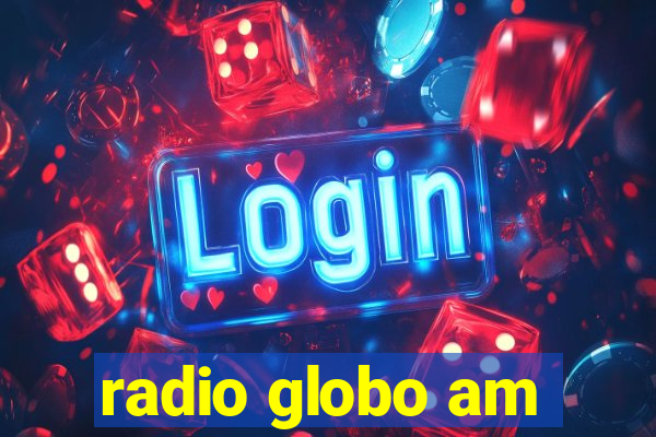 radio globo am