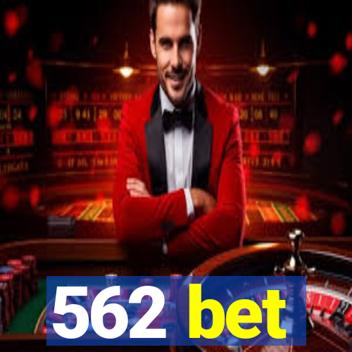 562 bet