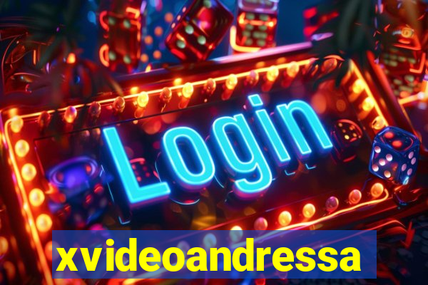 xvideoandressa
