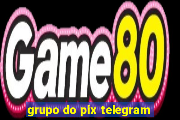 grupo do pix telegram