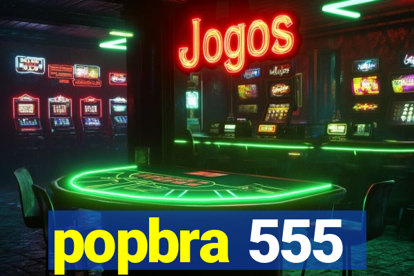 popbra 555