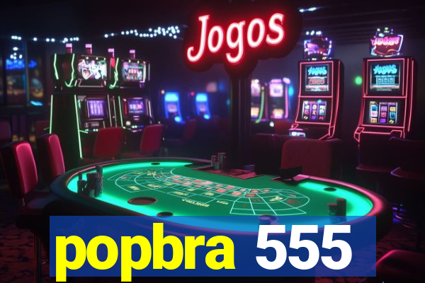popbra 555