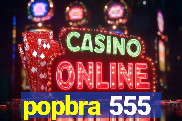 popbra 555