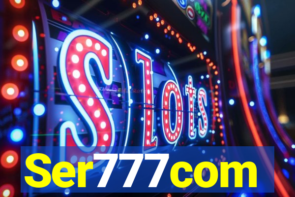 Ser777com