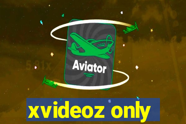 xvideoz only