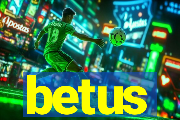 betus