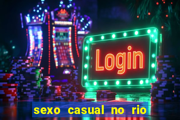 sexo casual no rio de janeiro