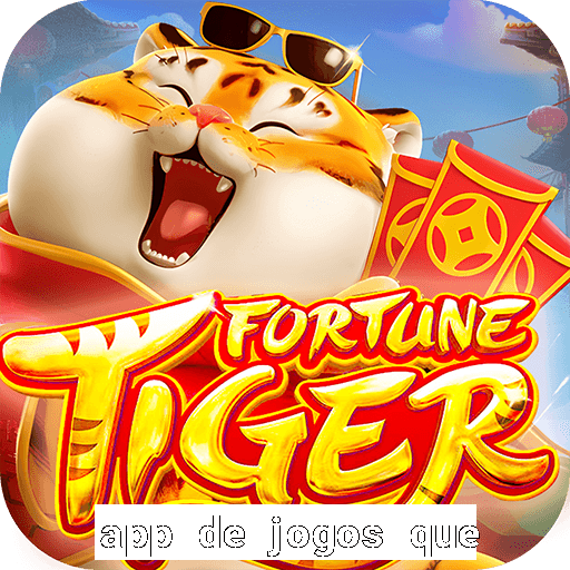 app de jogos que dao dinheiro de verdade