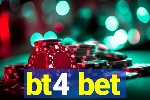 bt4 bet