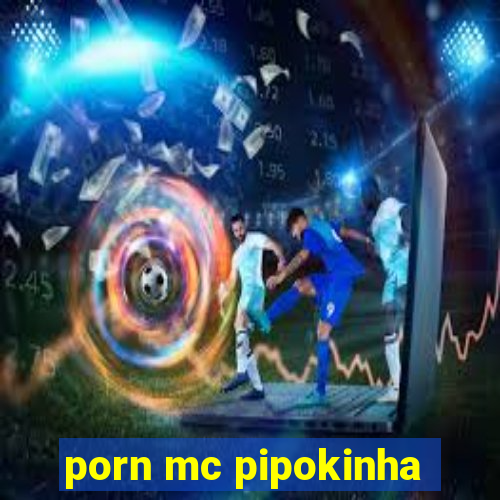 porn mc pipokinha