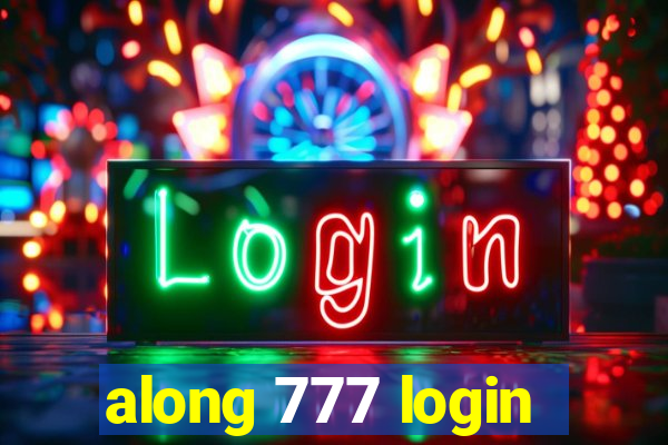 along 777 login