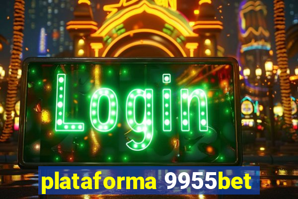 plataforma 9955bet