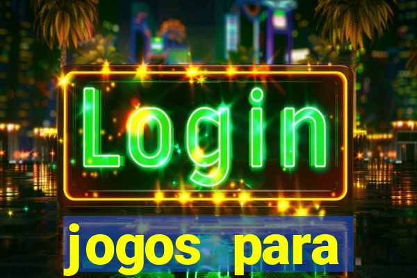 jogos para trabalhar regras e limites