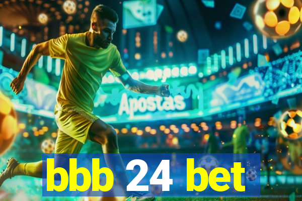 bbb 24 bet