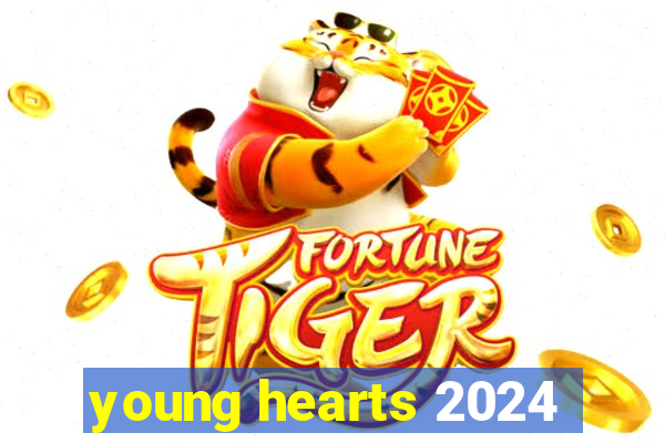 young hearts 2024