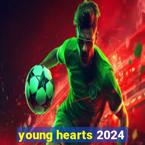 young hearts 2024