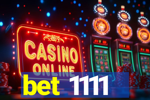 bet 1111