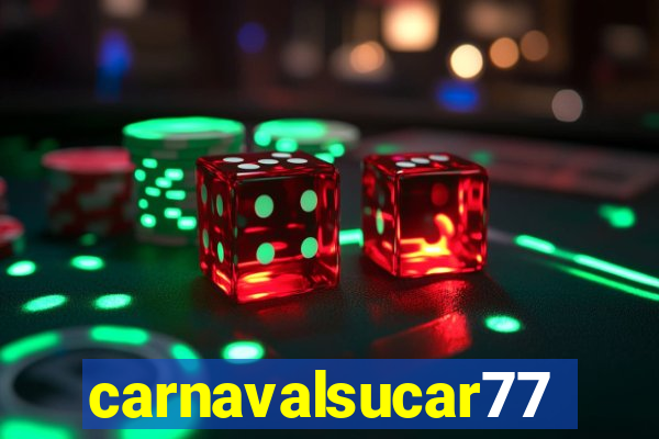 carnavalsucar777