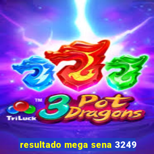 resultado mega sena 3249
