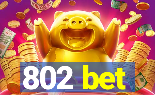 802 bet