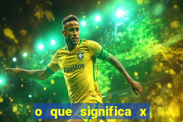 o que significa x no sportingbet