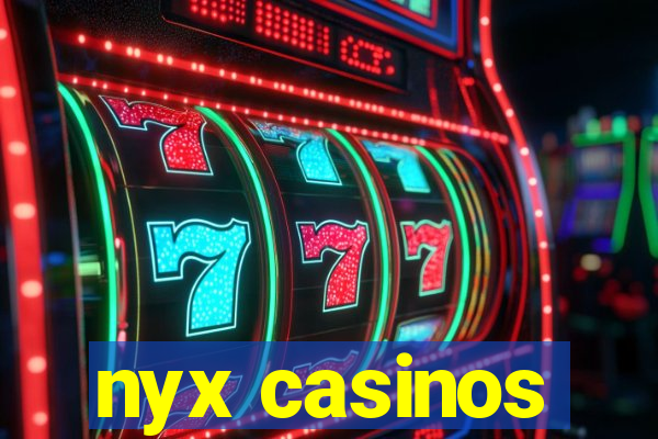 nyx casinos