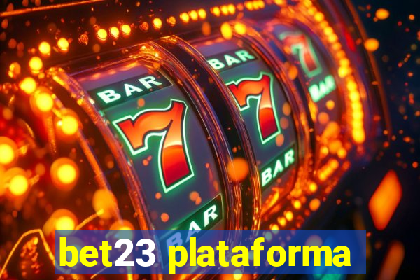 bet23 plataforma