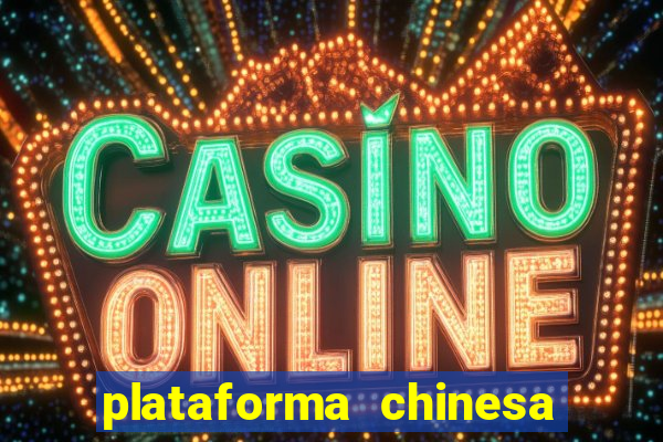 plataforma chinesa de slots