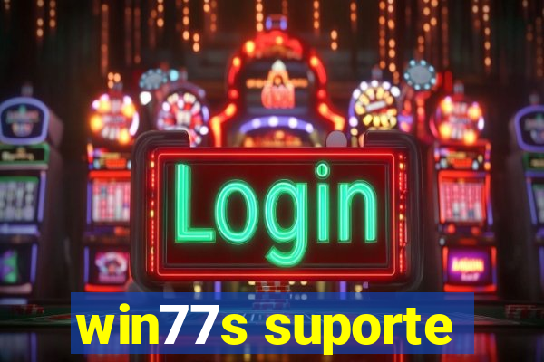 win77s suporte