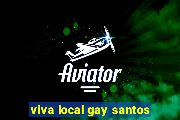 viva local gay santos