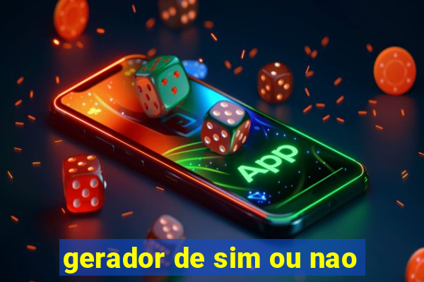 gerador de sim ou nao