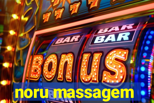 noru massagem