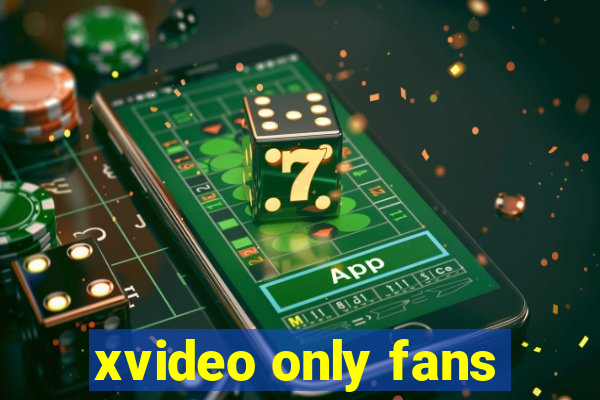 xvideo only fans