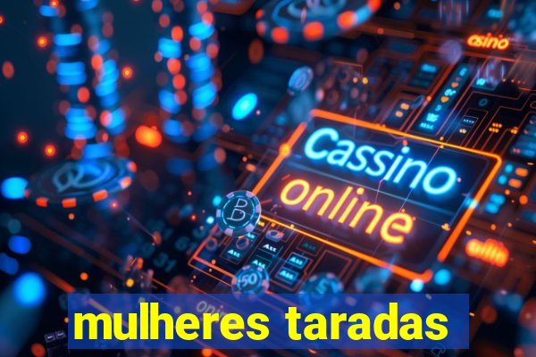 mulheres taradas