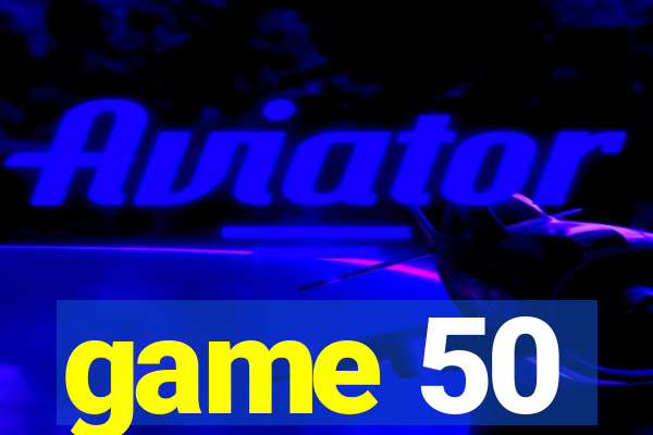 game 50