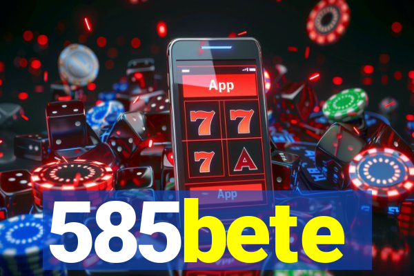 585bete