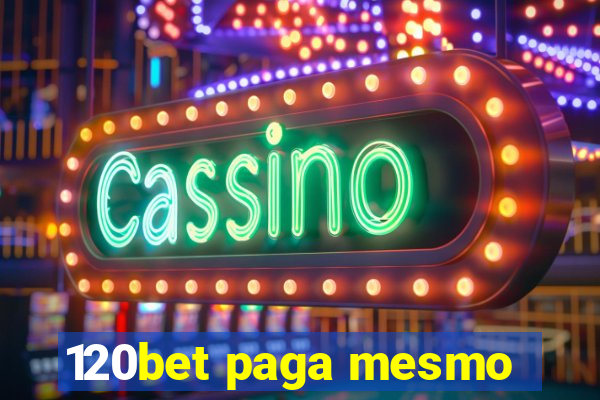 120bet paga mesmo