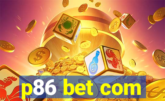 p86 bet com
