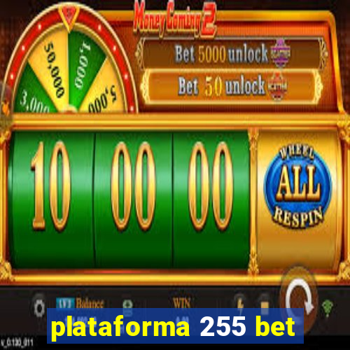 plataforma 255 bet
