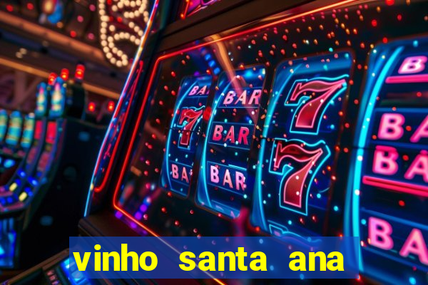 vinho santa ana sweet red wine
