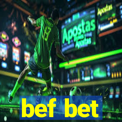 bef bet