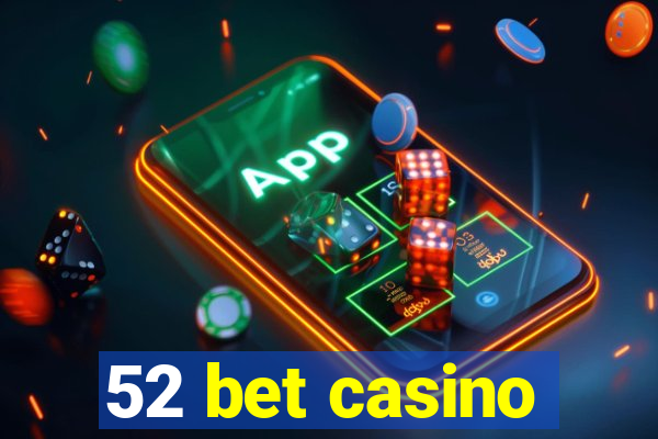 52 bet casino