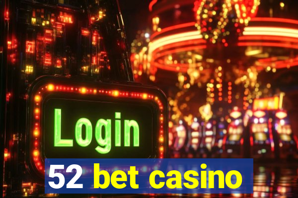 52 bet casino