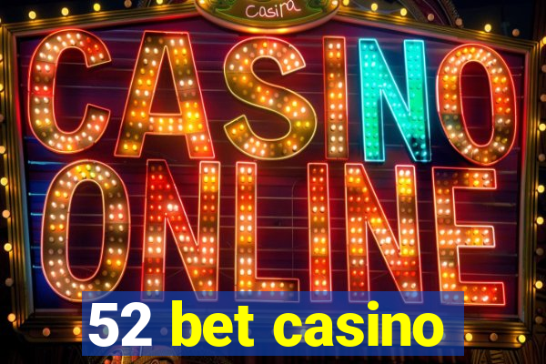 52 bet casino