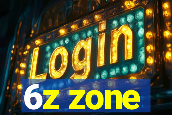 6z zone