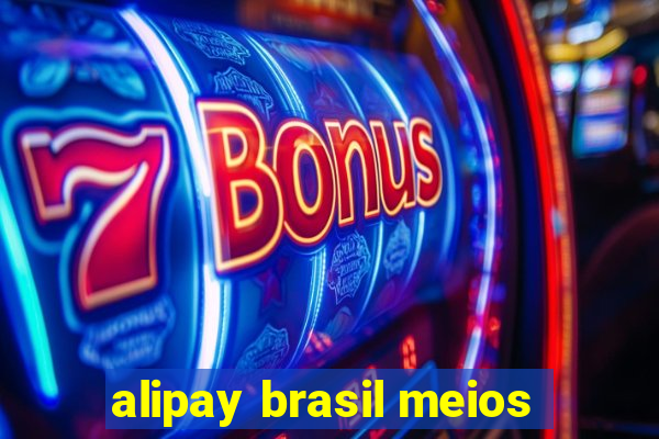 alipay brasil meios