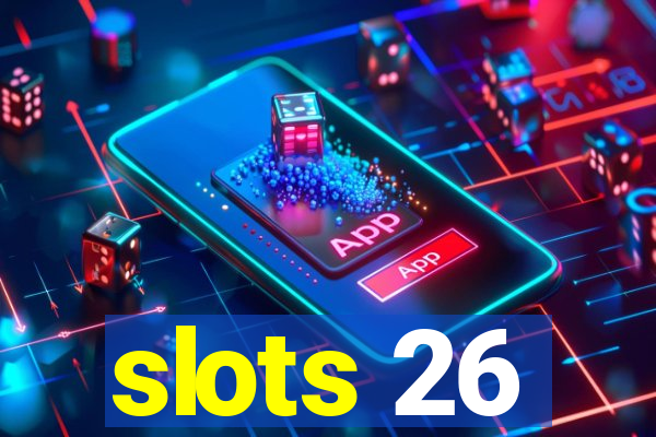 slots 26
