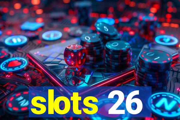slots 26