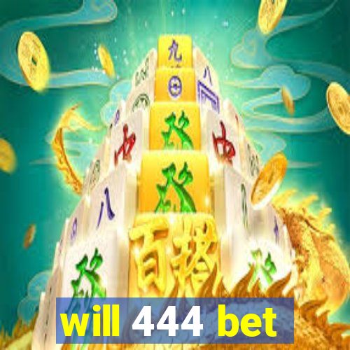 will 444 bet